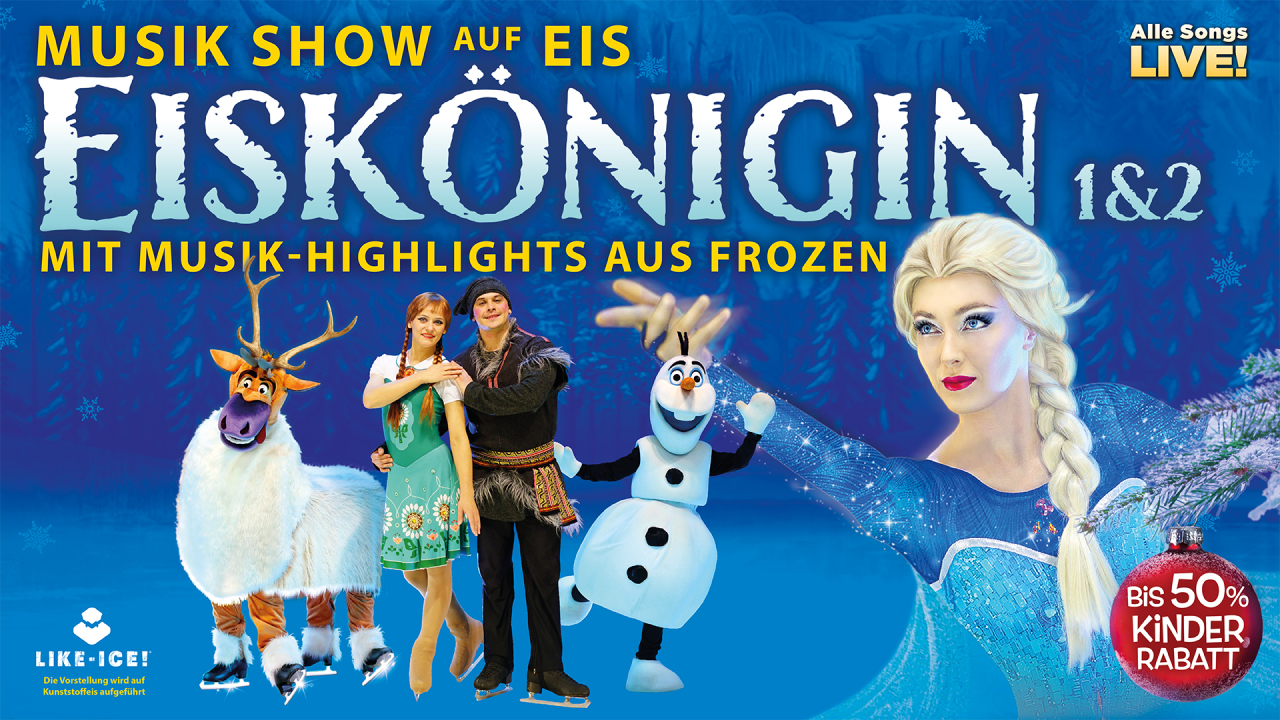 Eiskönigin 1 & 2 - Musik-Show auf Eis